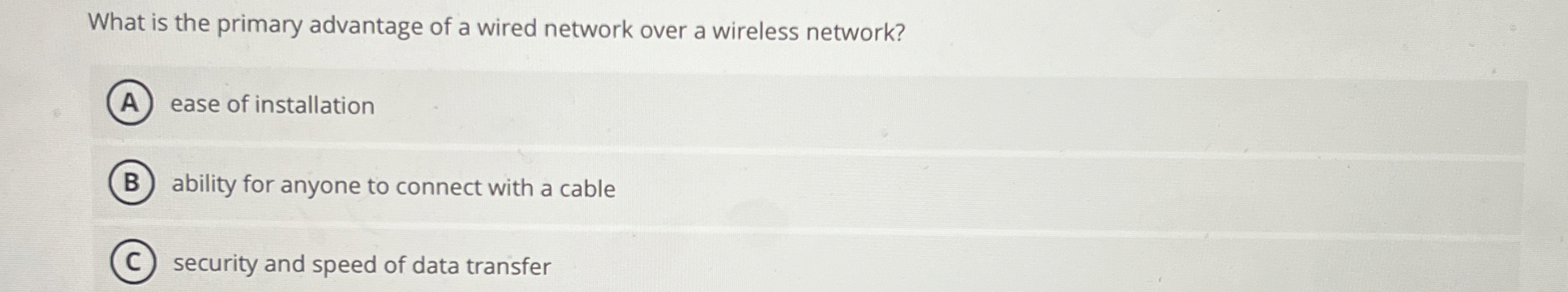 What is the primary advantage of a wired network