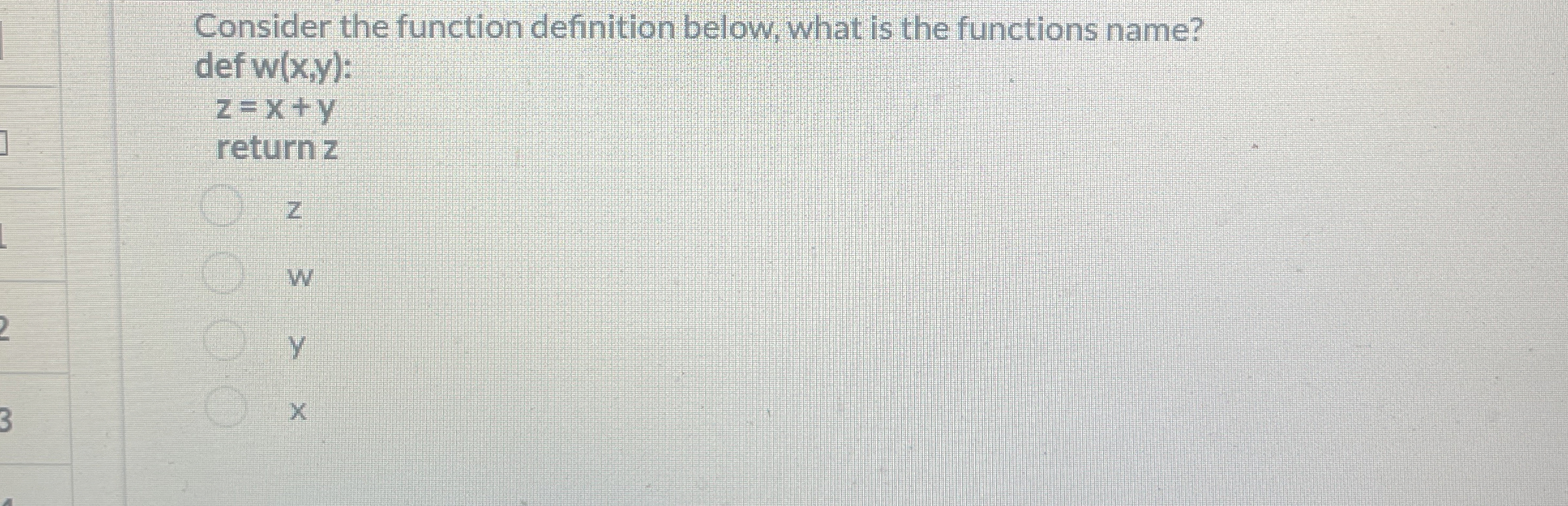 Consider the function definition below, what is