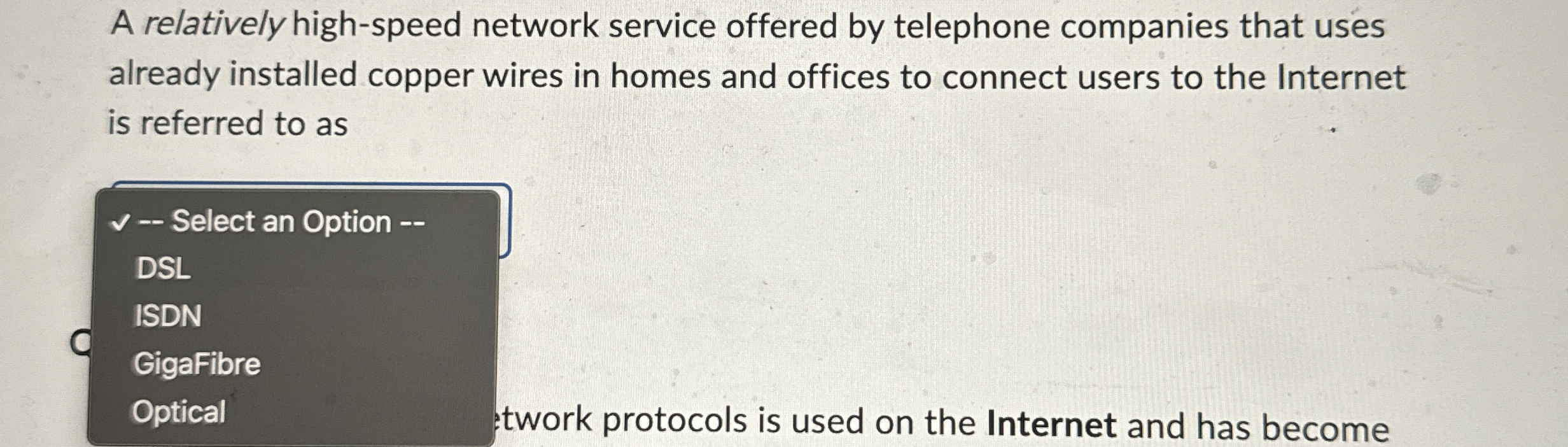 A relatively high - speed network service offered