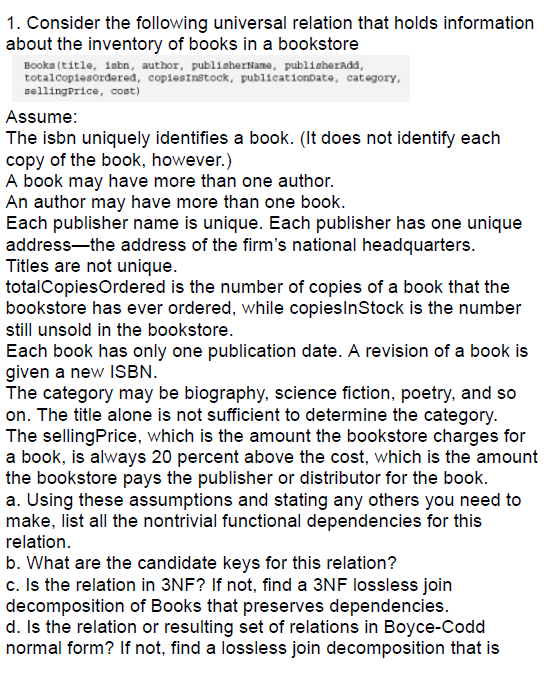 Assume: The isbn uniquely identifies a book. ( It