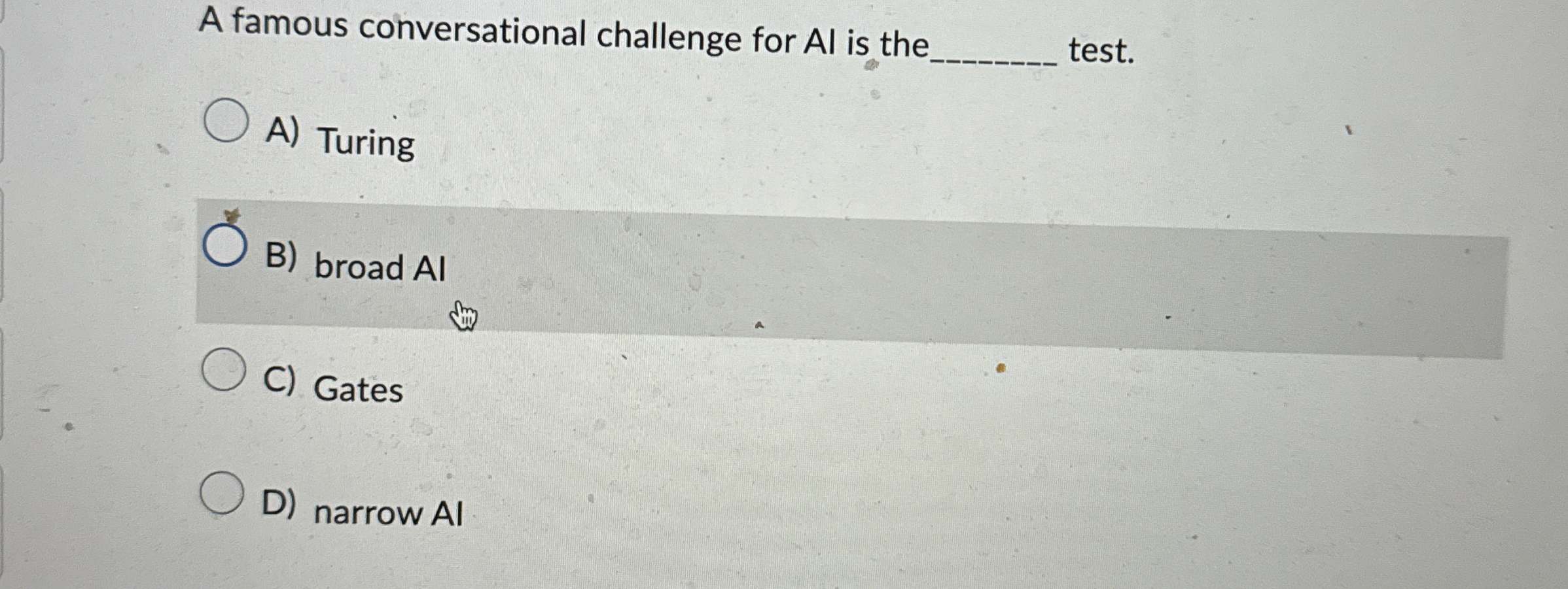 A famous conversational challenge for Al is the