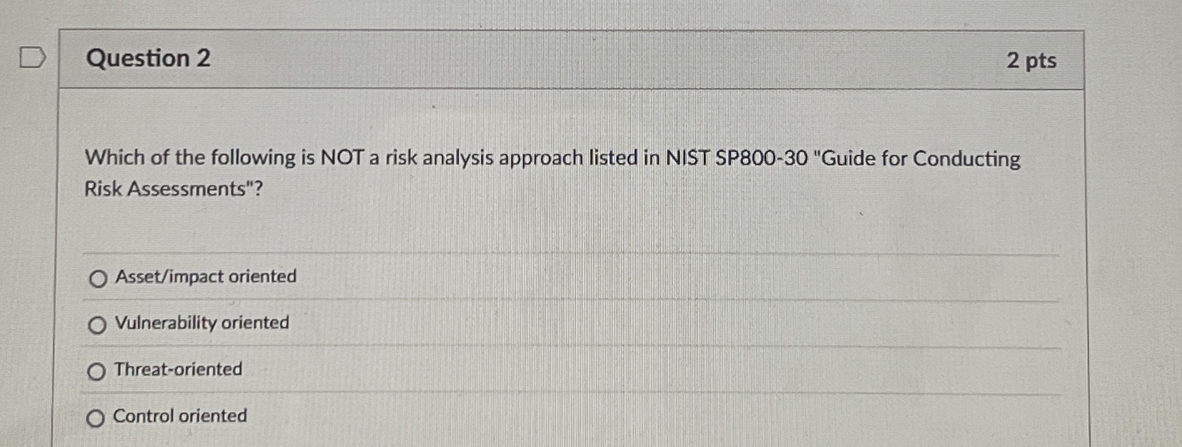 Question 2 Which of the following is NOT a risk