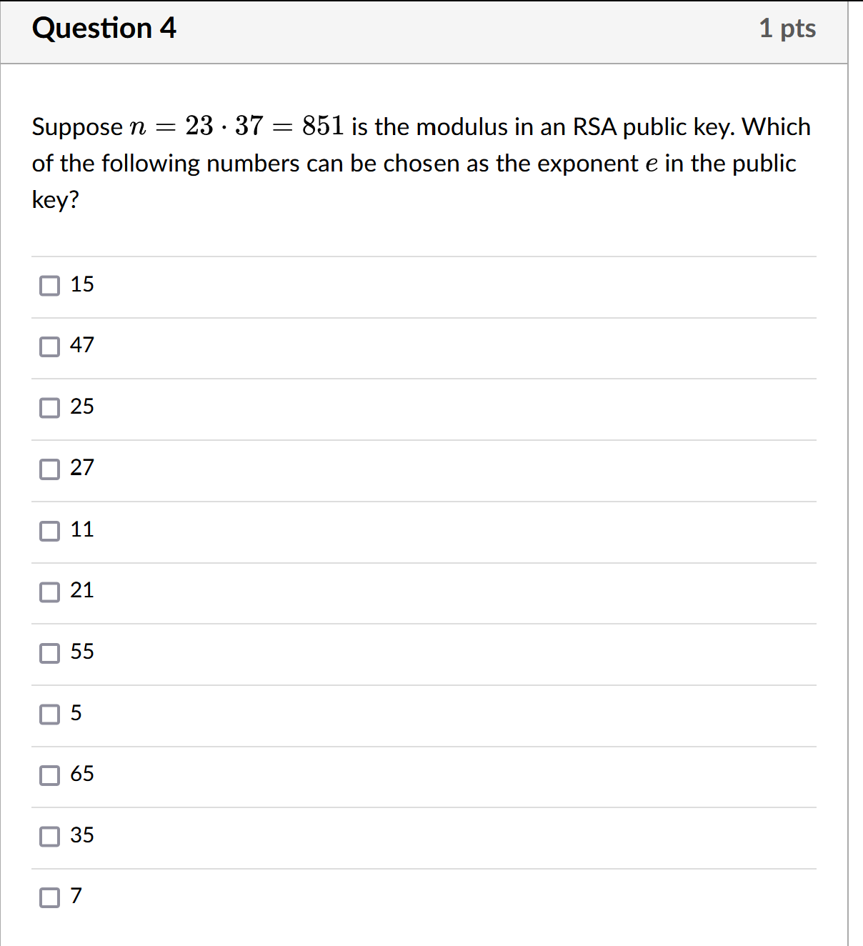 Question 4 Suppose n = 2 3 * 3 7 = 8 5 1 is the