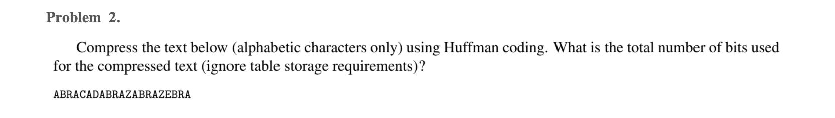 Problem 2 . Compress the text below ( alphabetic