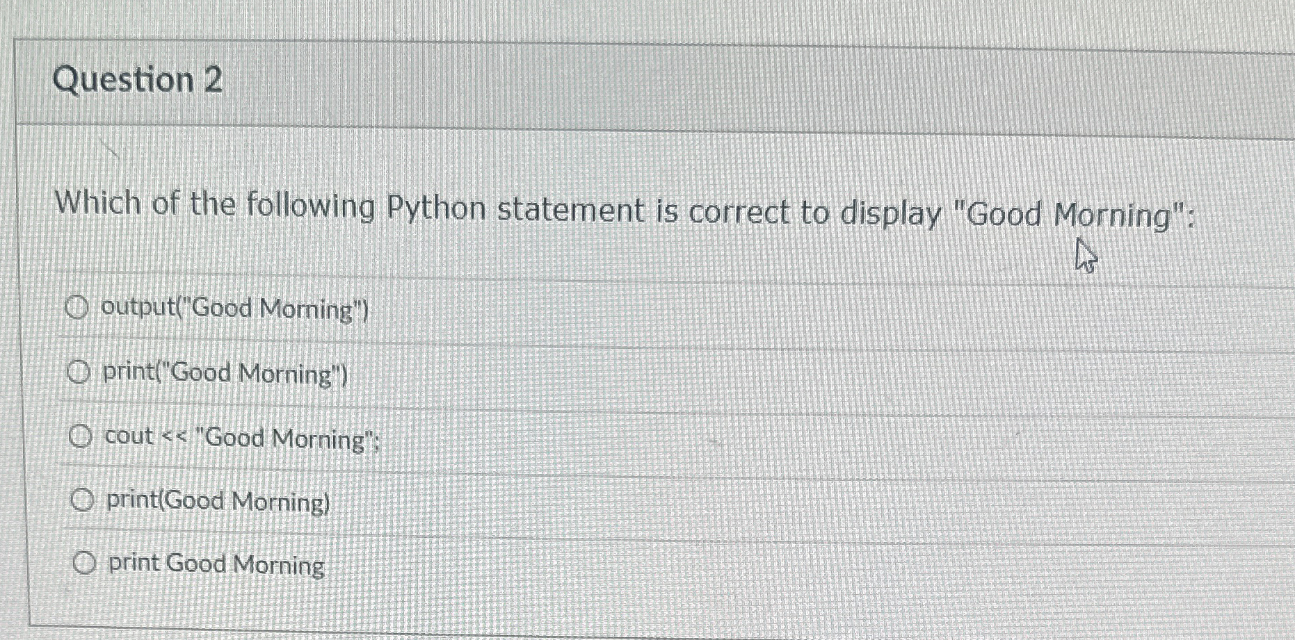 Question 2 Which of the following Python