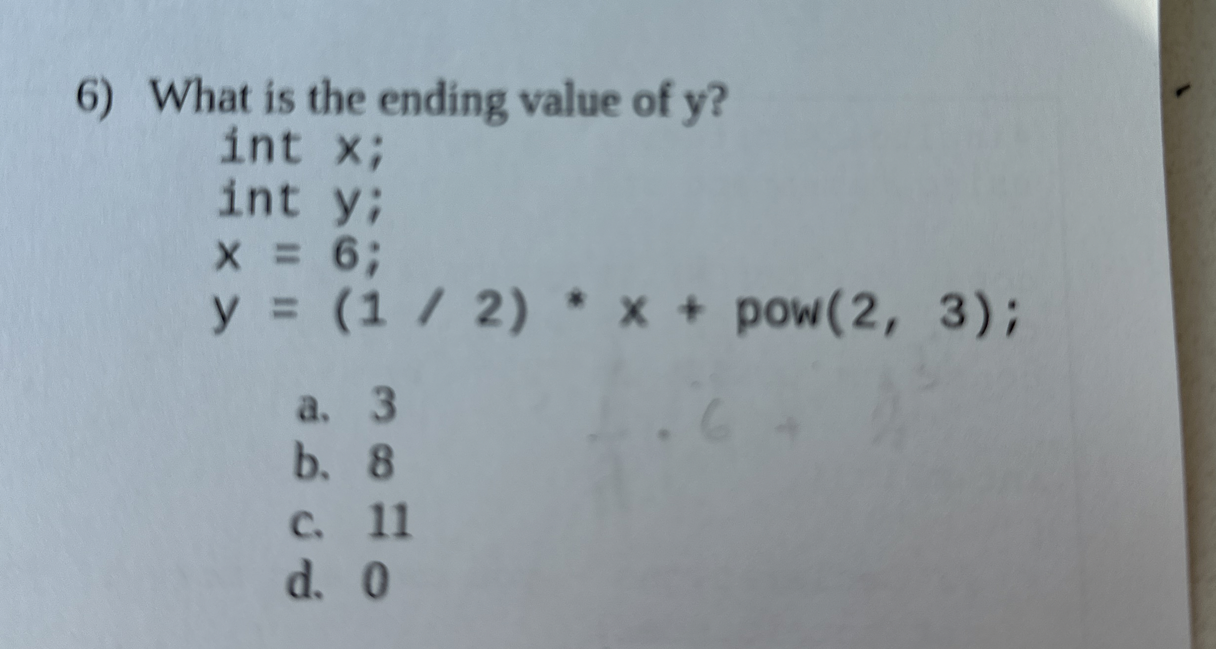 What is the ending value of y ? int x ; int y ; x
