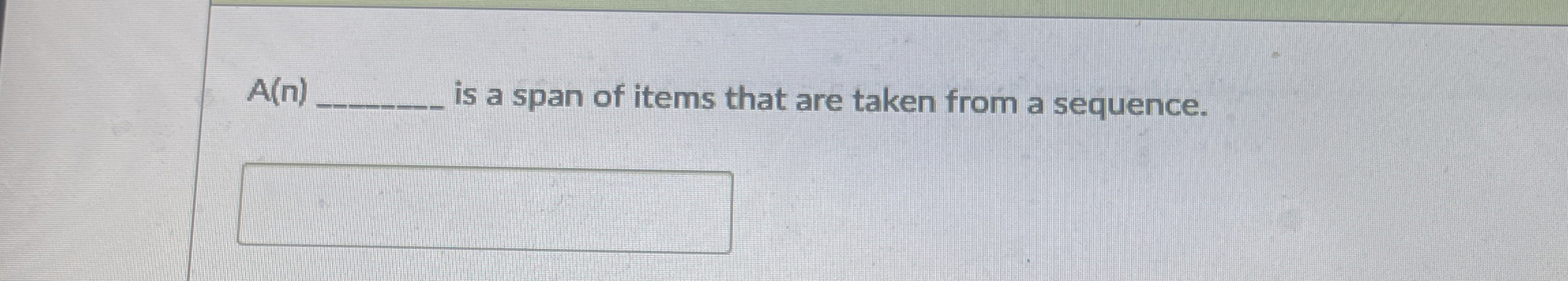 A ( n ) is a span of items that are taken from a