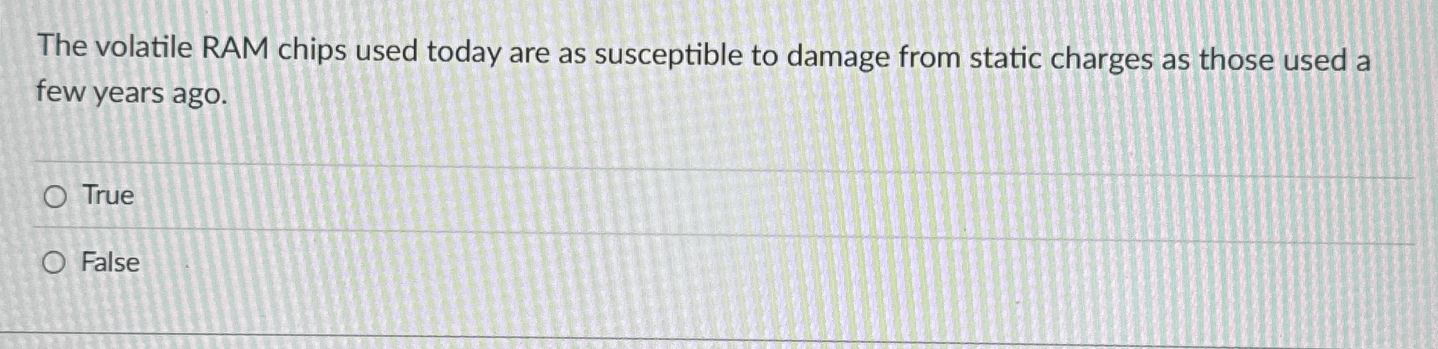 The volatile RAM chips used today are as