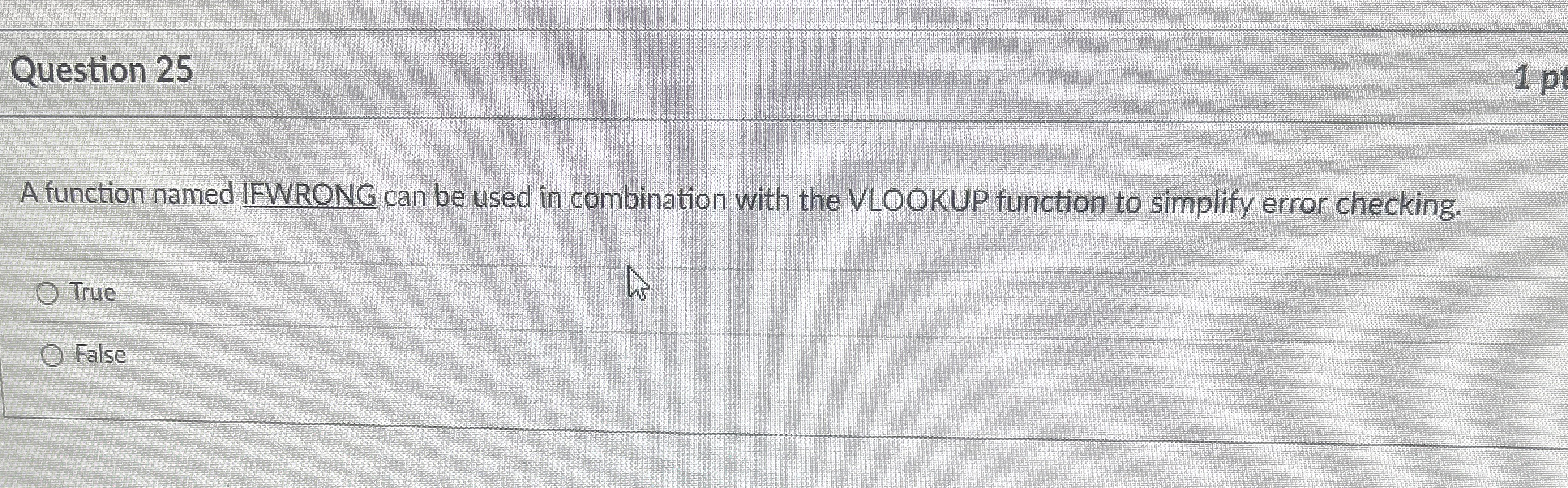 Question 2 5 A function named IFWRONG can be used