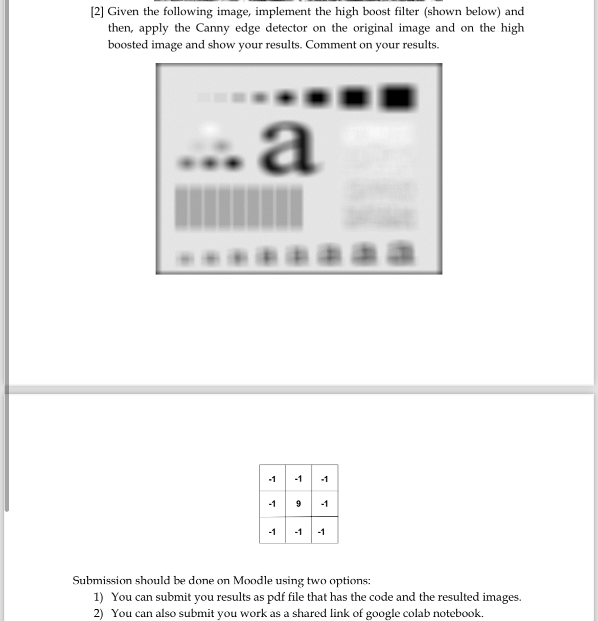  [2] Given the following image, implement the high boost filter (shown