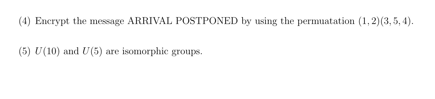 ( 4 ) Encrypt the message ARRIVAL POSTPONED by