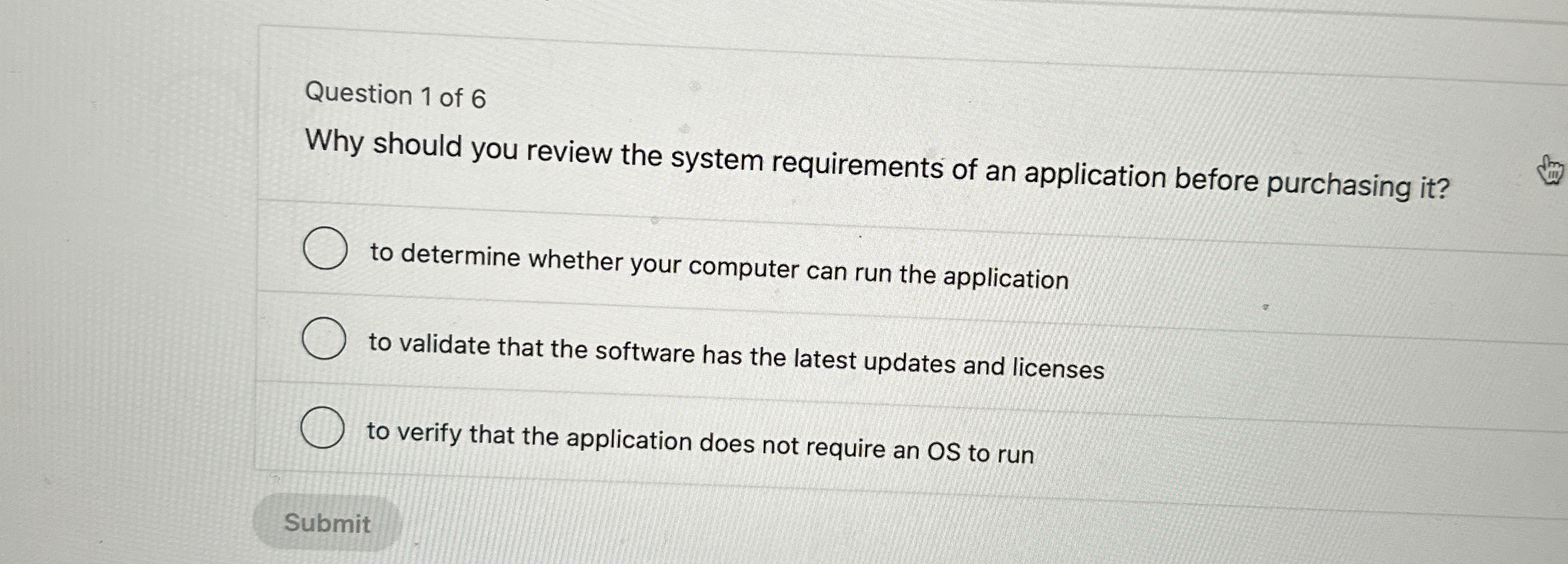 Question 1 of 6 Why should you review the system