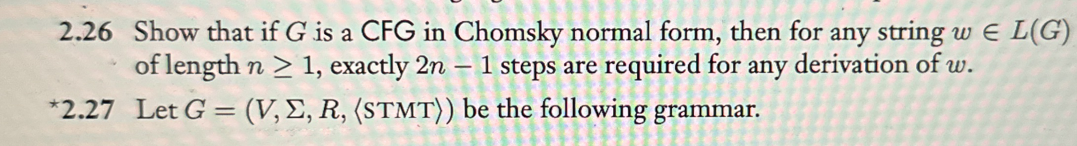 2 . 2 6 Show that if G is a CFG in Chomsky normal