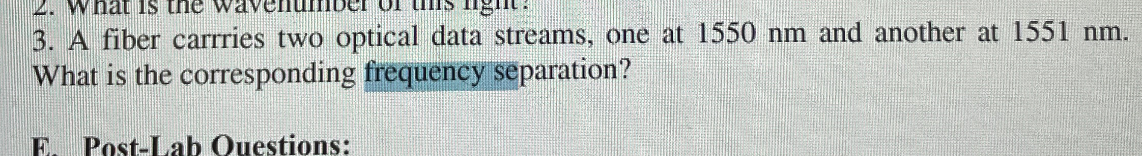 A fiber carrries two optical data streams, one at