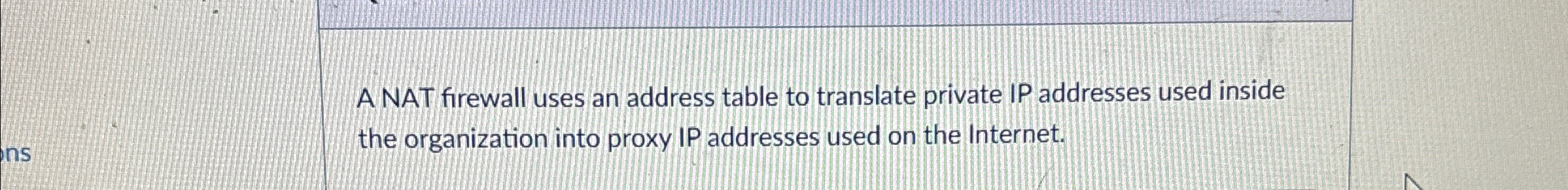A NAT firewall uses an address table to translate