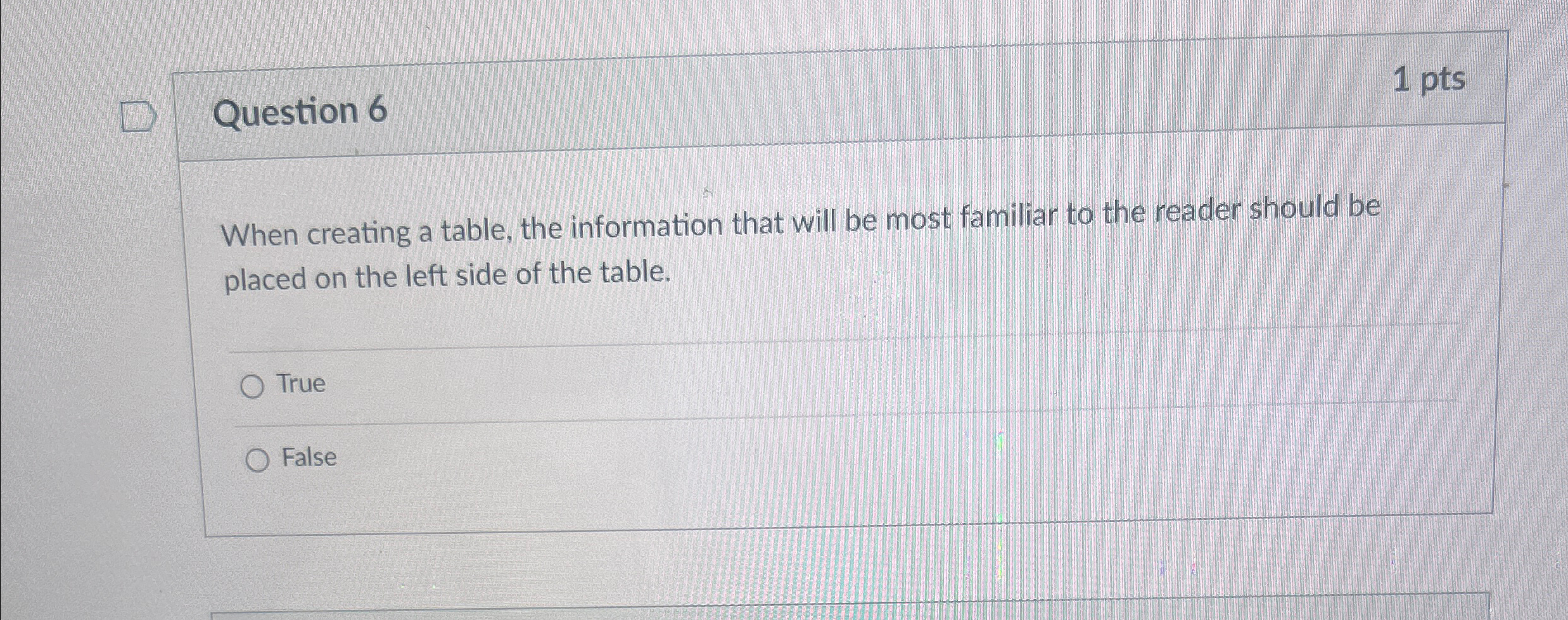 Question 6 1 pts When creating a table, the