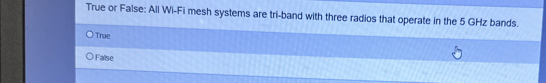 True or False: All Wi - Fi mesh systems are tri -