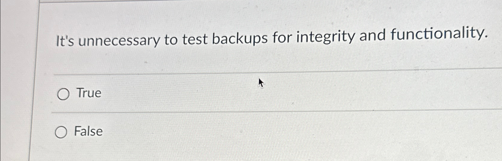 It's unnecessary to test backups for integrity