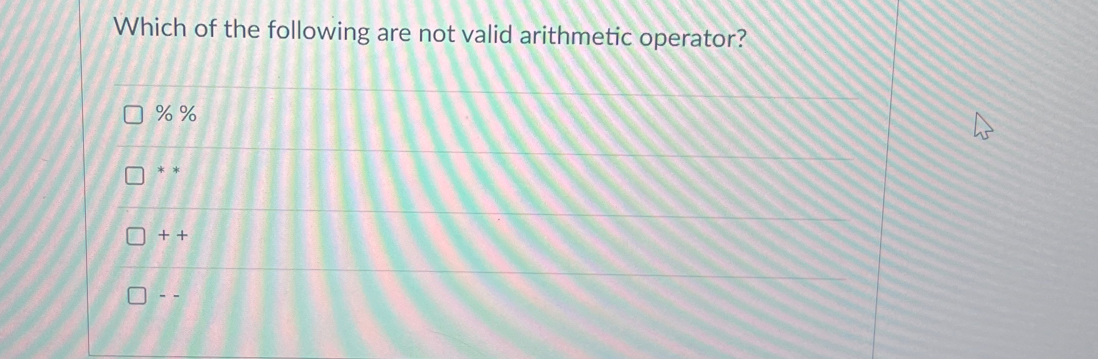 Which of the following are not valid arithmetic