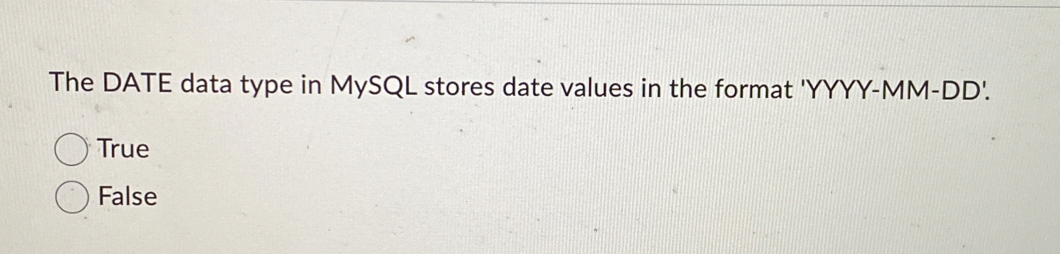 The DATE data type in MySQL stores date values in