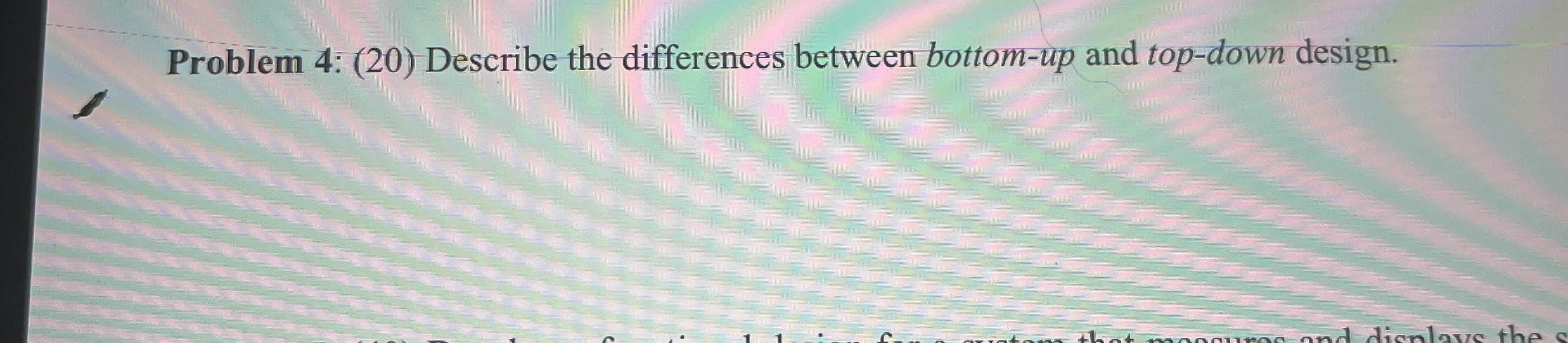 Problem 4 : ( 2 0 ) Describe the differences