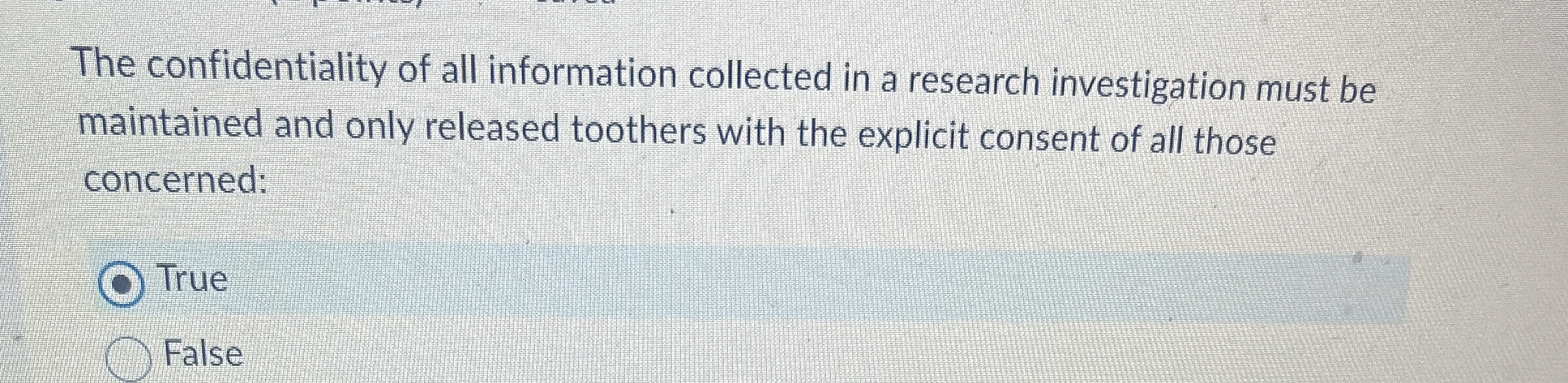 The confidentiality of all information collected