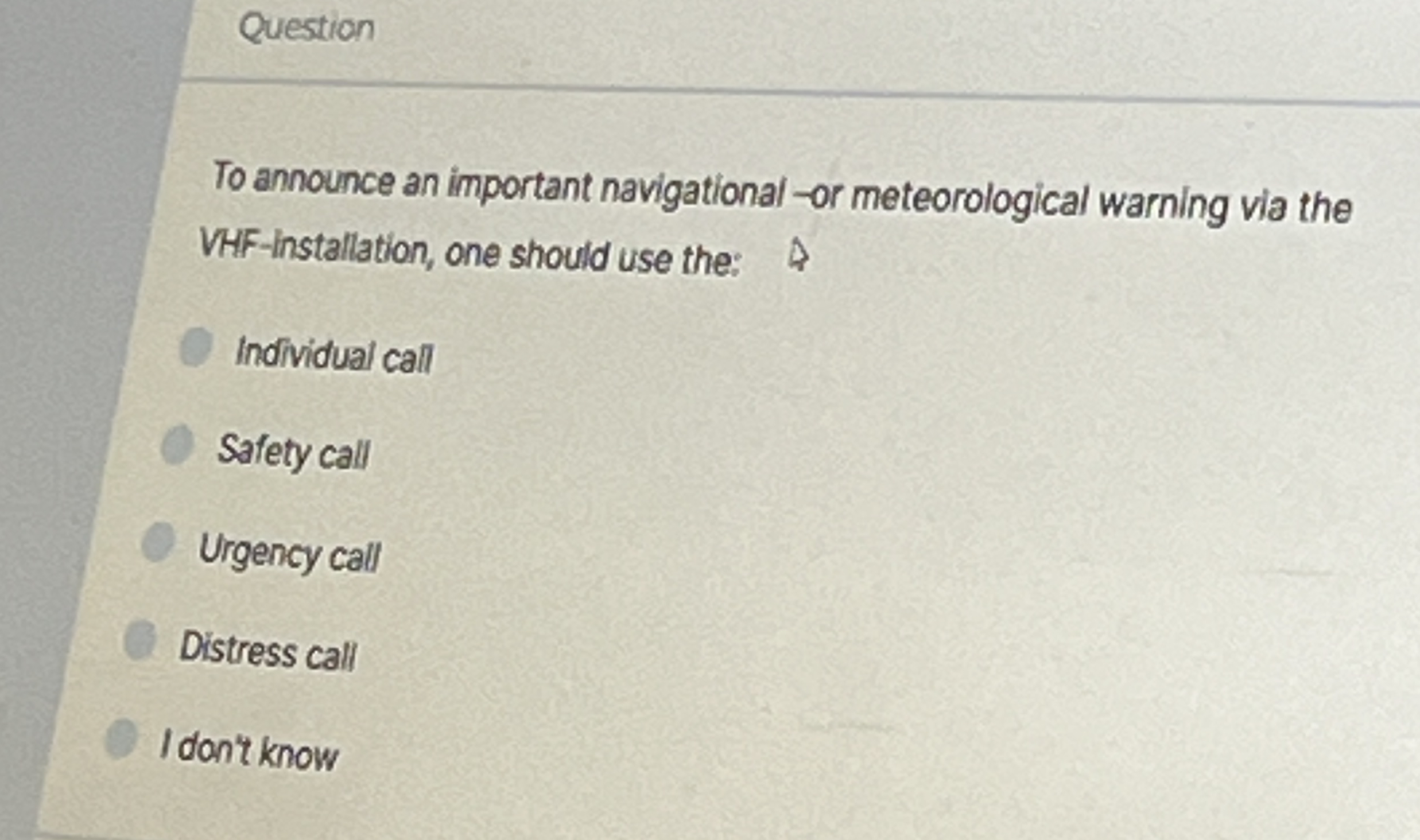 Question To announce an important navigational -