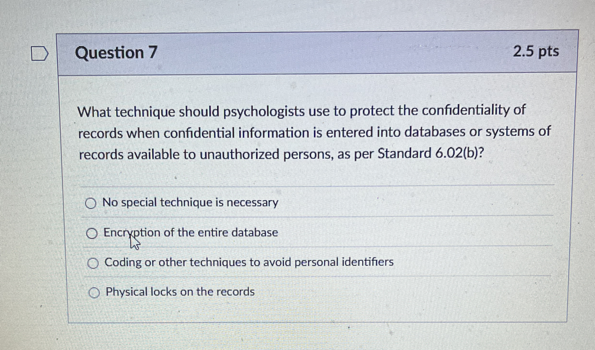 Question 7 What technique should psychologists