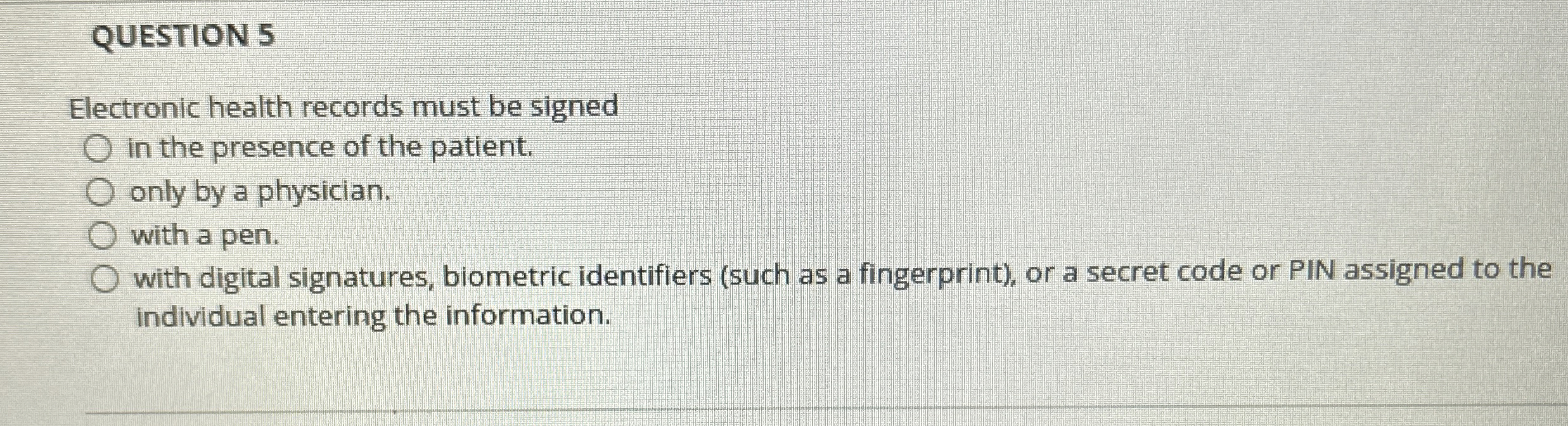QUESTION 5 Electronic health records must be