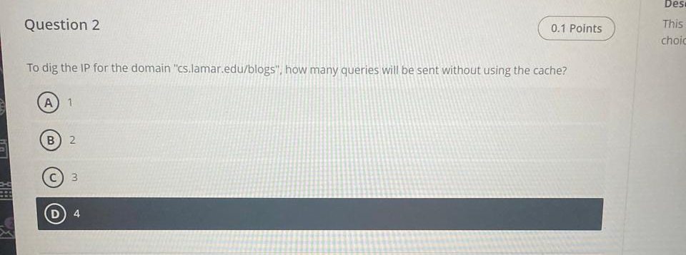 Question 2 To dig the IP for the domain " cs .