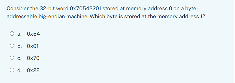 Consider the 3 2 - bit word 0 7 0 5 4 2 2 0 1