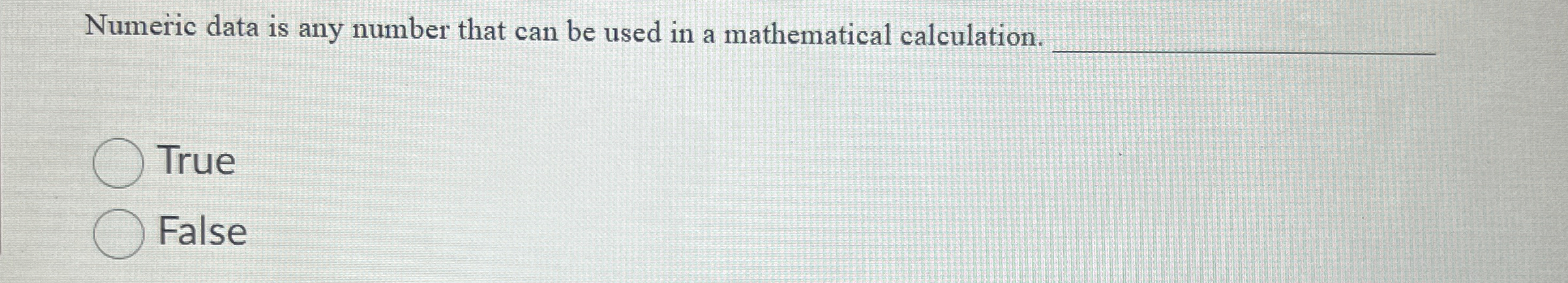 Numeric data is any number that can be used in a