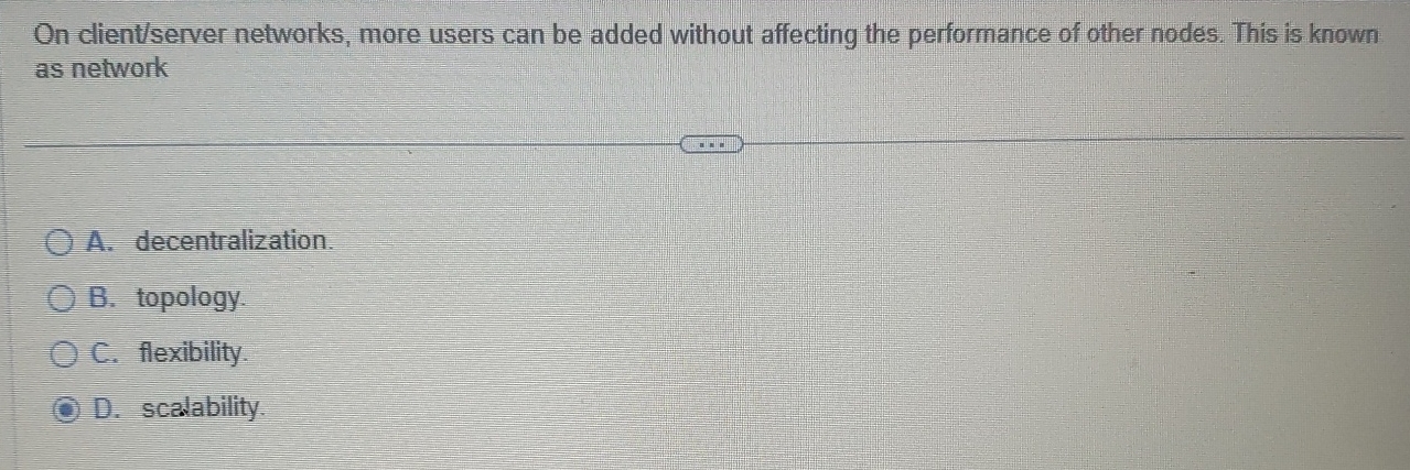 On client / server networks, more users can be