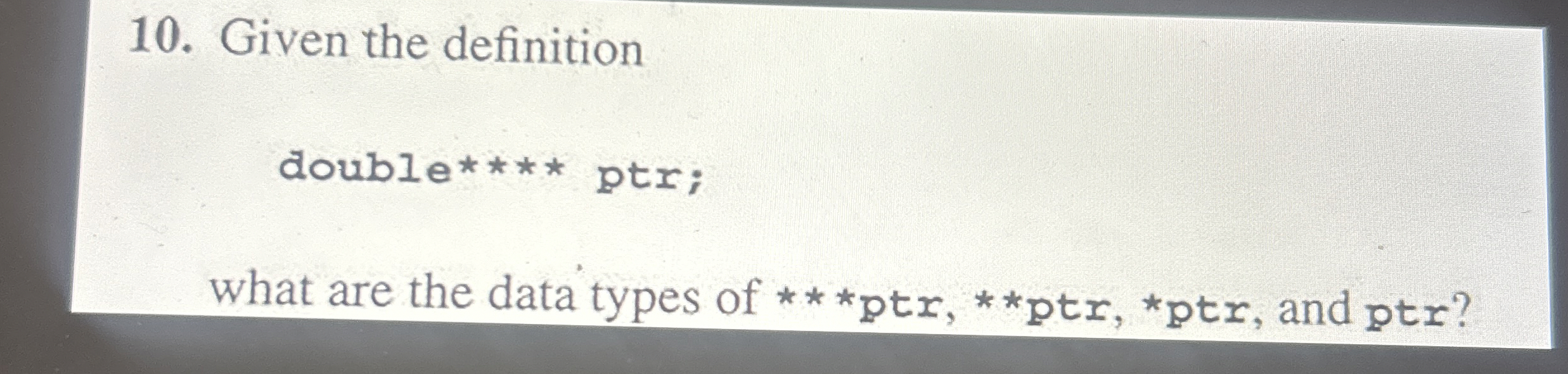 Given the definition double * * * * ptr; what are