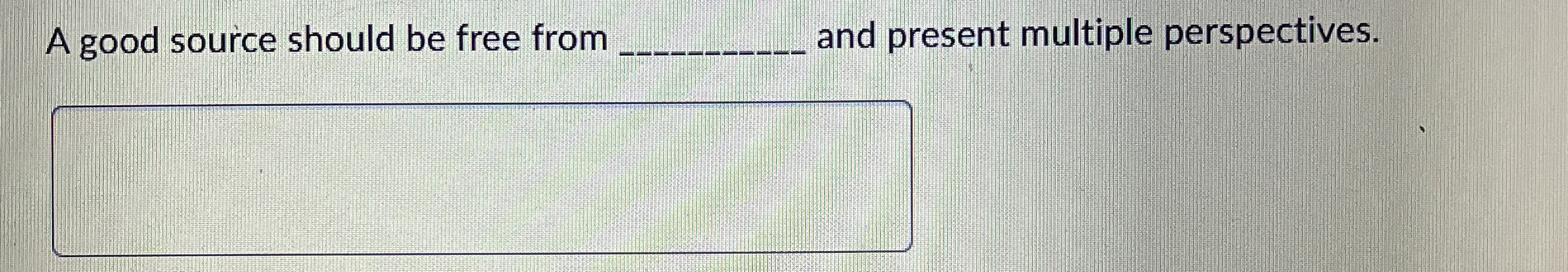 A good source should be free from q , and present