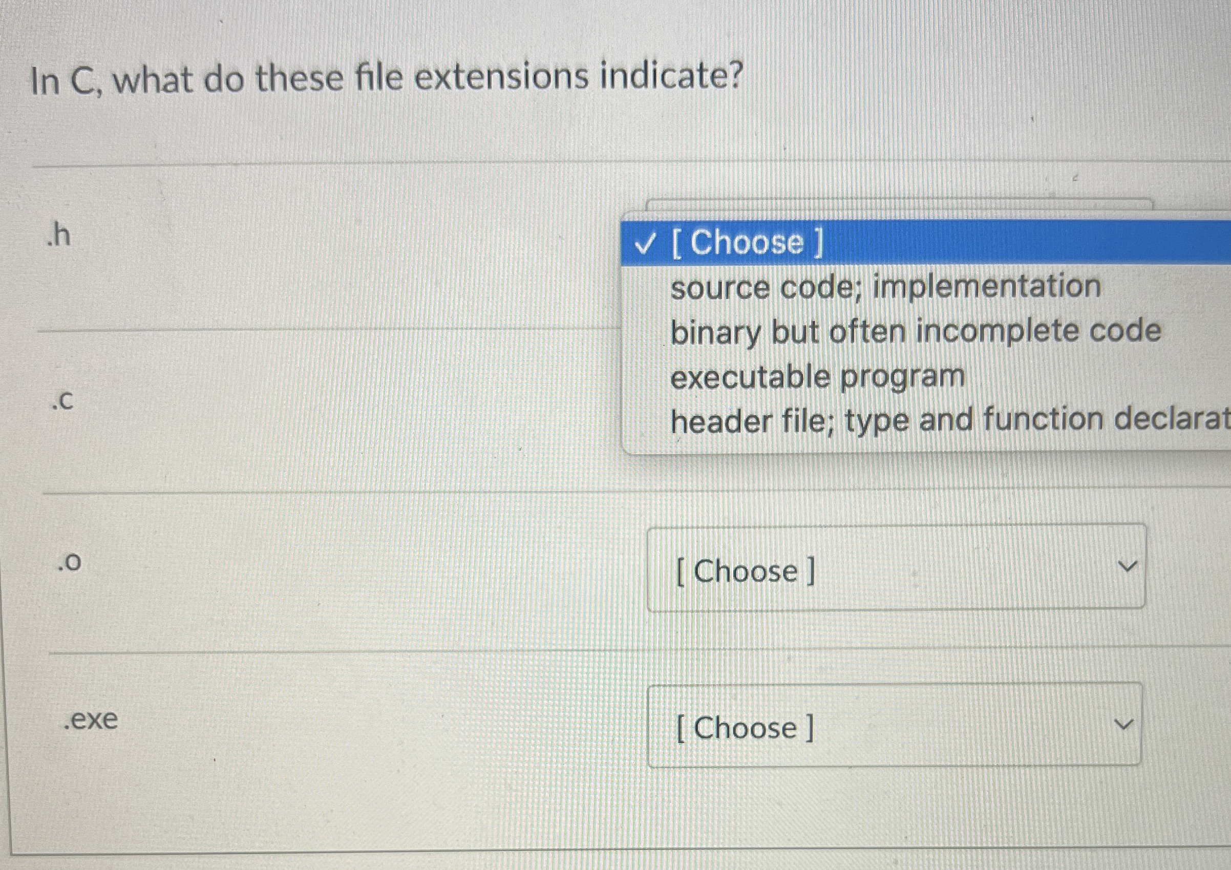 In C , what do these file extensions indicate? .