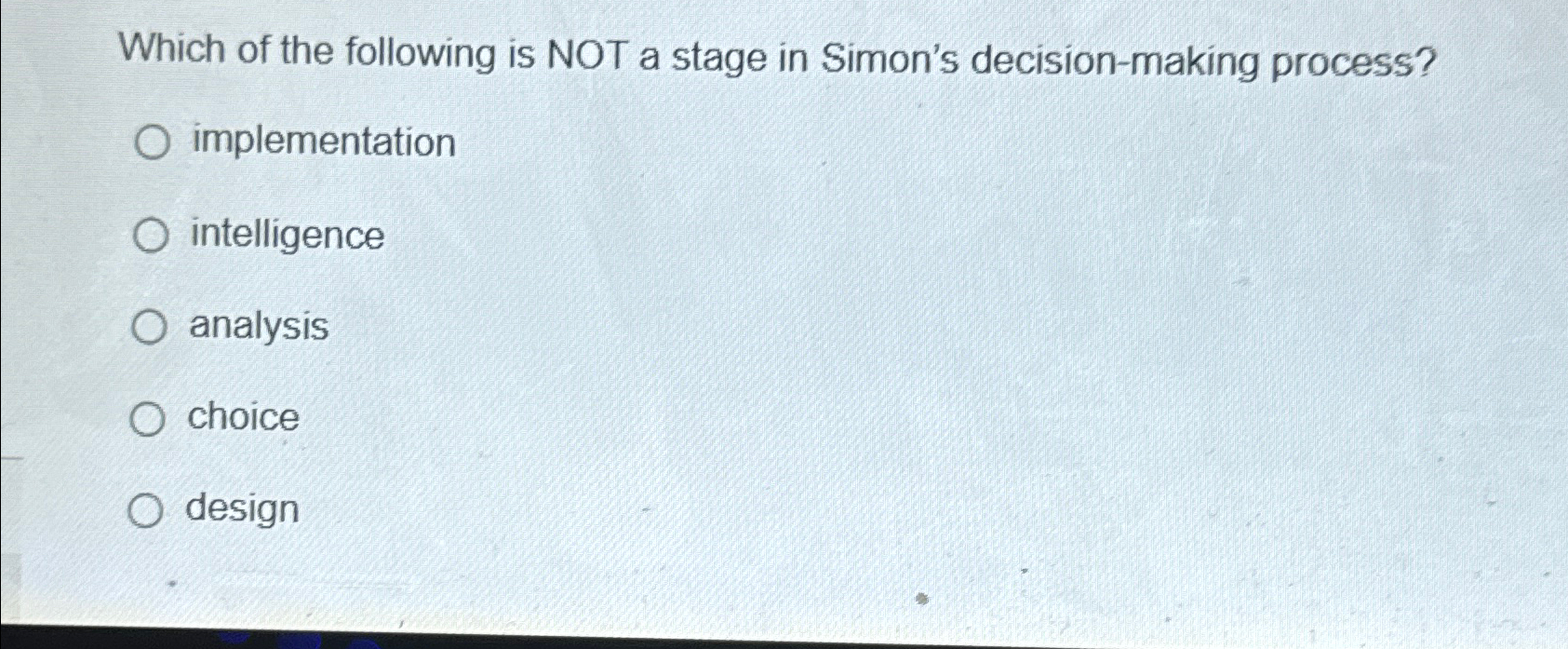 Which of the following is NOT a stage in Simon's