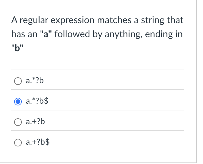 A regular expression matches a string that has an
