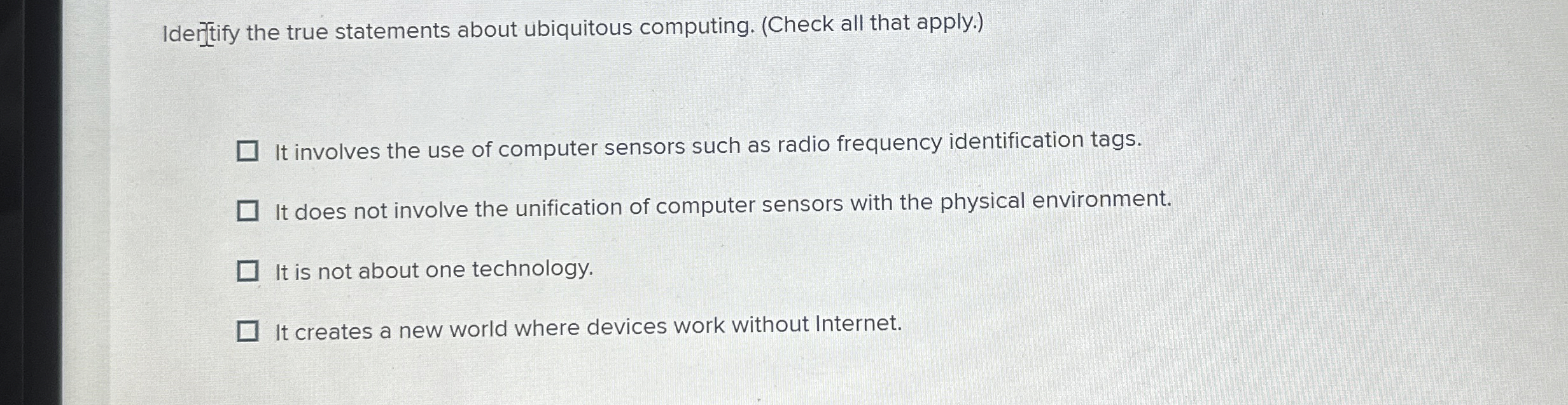 Idertify the true statements about ubiquitous