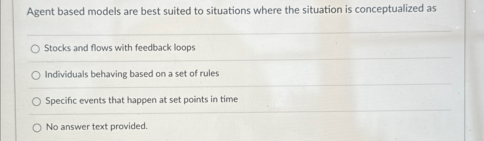 Agent based models are best suited to situations