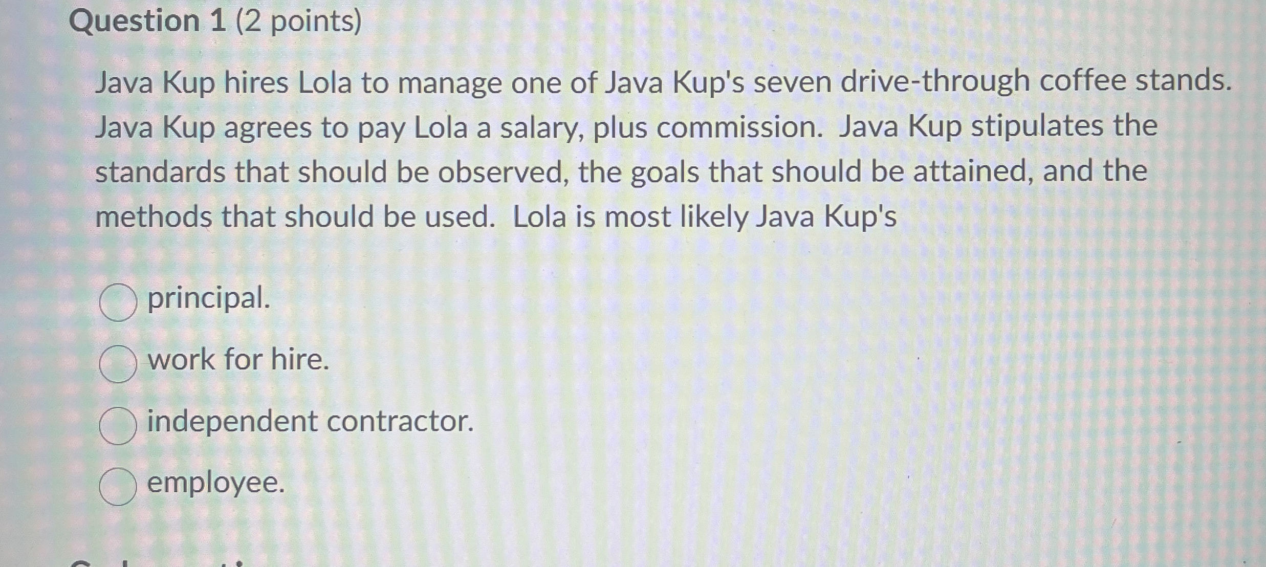 Question 1 ( 2 points ) Java Kup hires Lola to