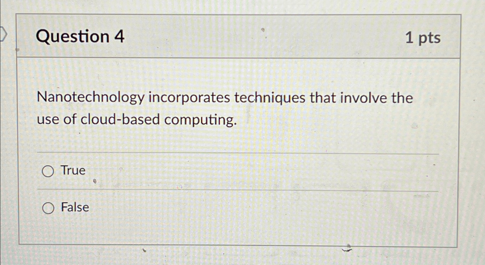 Question 4 1 p t s Nanotechnology incorporates
