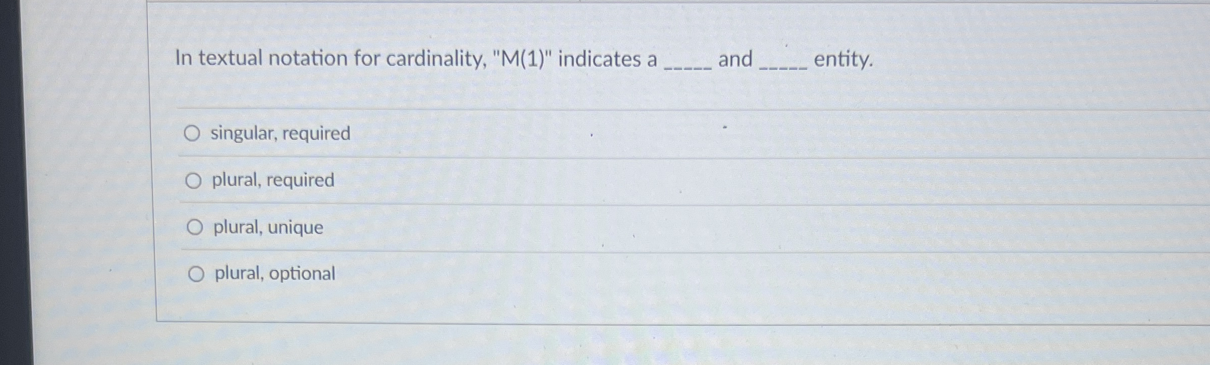 In textual notation for cardinality, " M ( 1 ) "