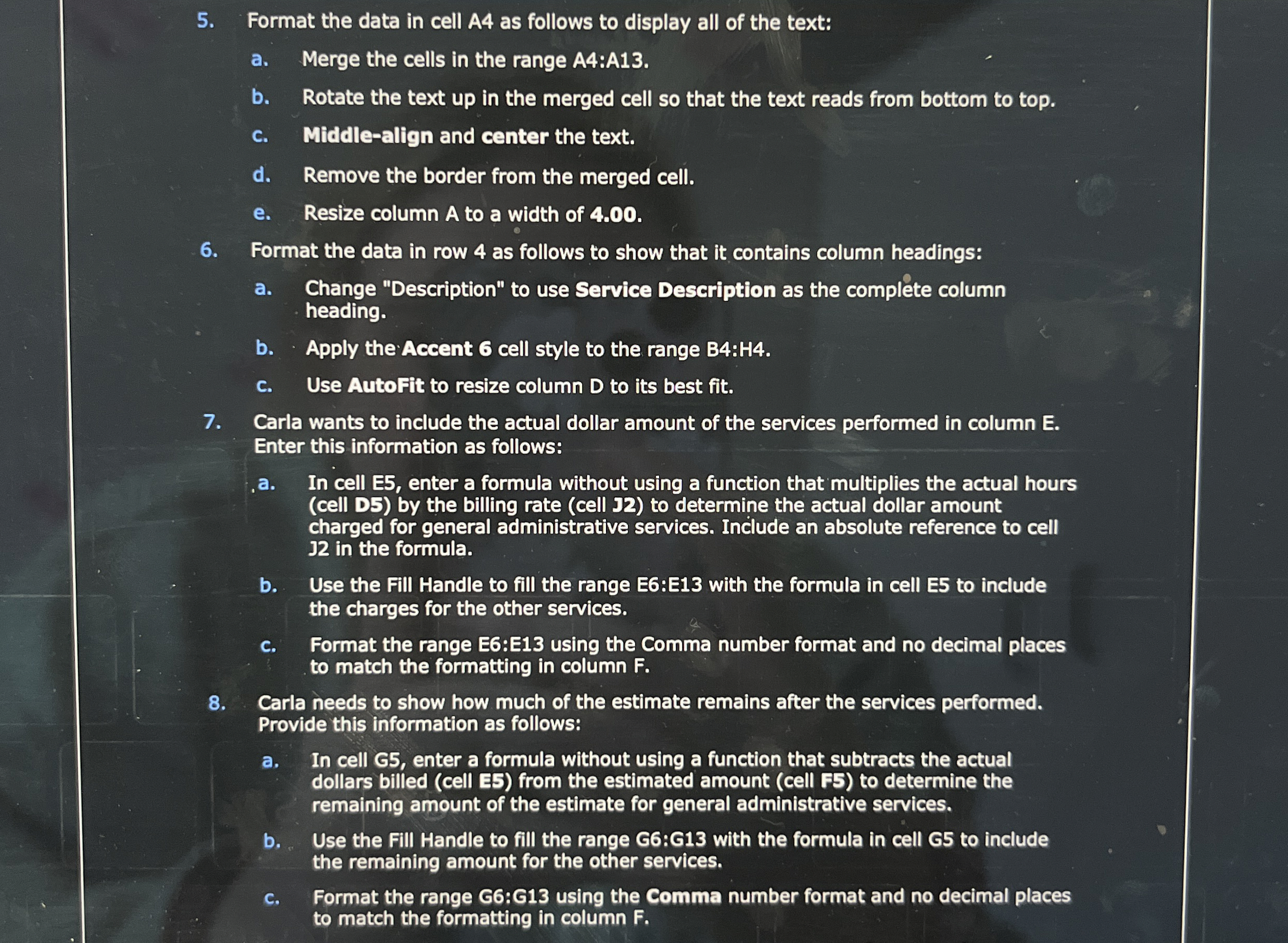 Format the data in cell A 4 as follows to display
