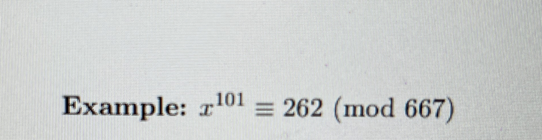 Example: x 1 0 1 = 2 6 2 ( m o d 6 6 7 )