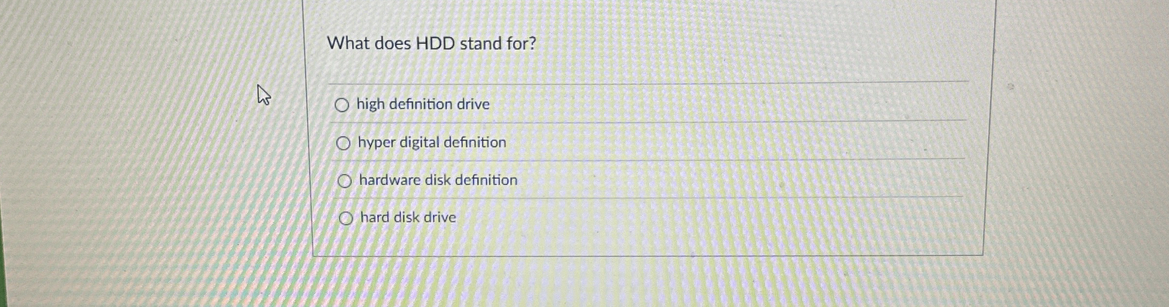 What does HDD stand for? high definition drive