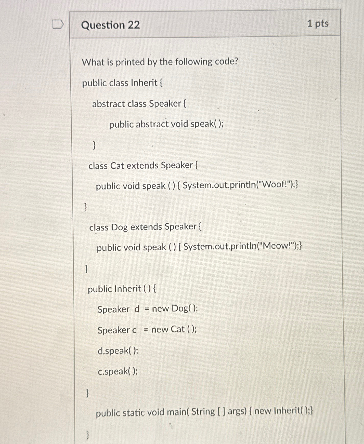 Question 2 2 1 pts What is printed by the
