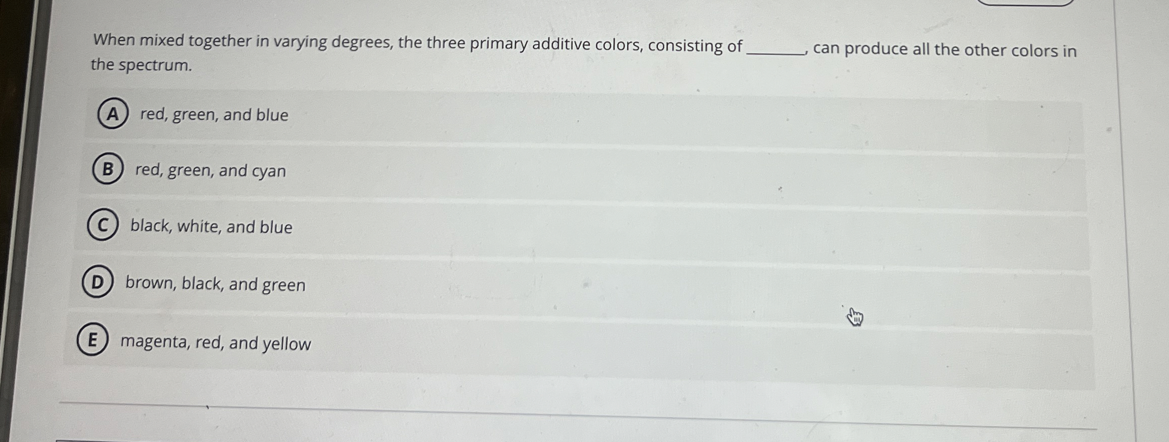 When mixed together in varying degrees, the three