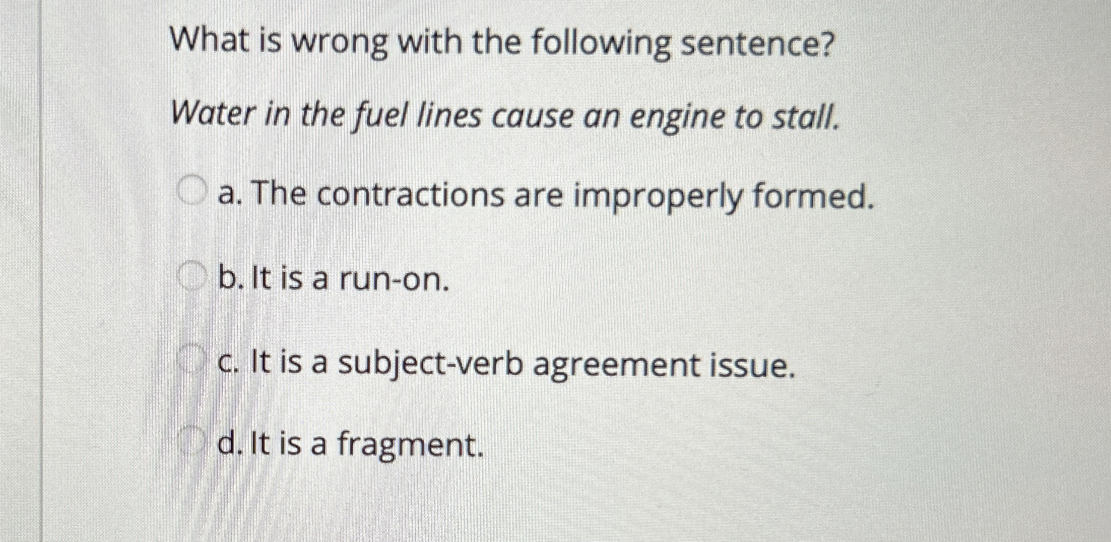 What is wrong with the following sentence? Water