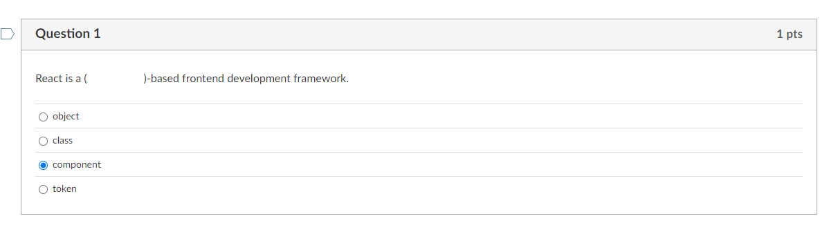 Question 1 React is a ( ) - based frontend